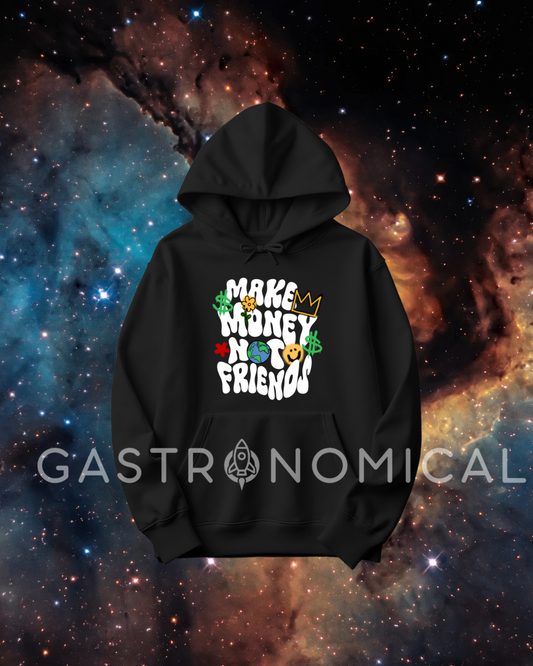 Make Money Not Friends Hoodie